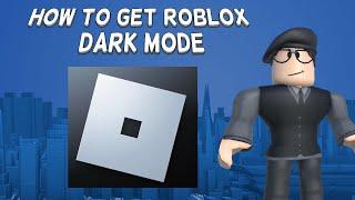 How To Get Roblox Dark Mode | Tutorial