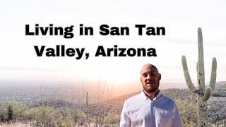 Living in SAN TAN VALLEY, ARIZONA: Pros & Cons!