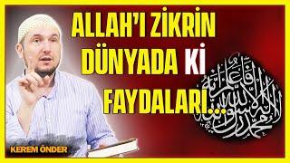 Allah’ı zikretmenin dünyadaki faydaları… / Kerem Önder