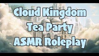 Serving You Tea in Cloud Kingdom - ASMR Roleplay