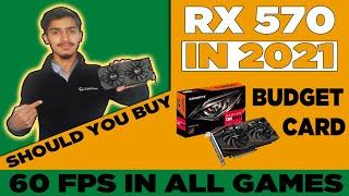 SHOULD YOU BUY RX 570 4GB | RX 570 STILL WORTH OR NOT IN 2021 | The Low Budget GPU King!