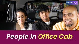 People In Office Cab feat. Akarsha Kamala and Divyashree | MetroSaga