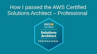 How I passed the AWS Certified Solutions Architect - Professional exam