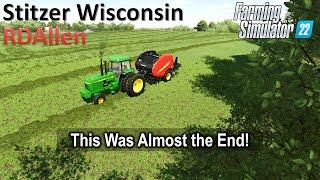 This Was Almost the End! | E9 Stitzer Wisconsin | Farming Simulator 22