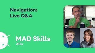 Navigation: Live Q&A - MAD Skills