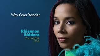 Rhiannon Giddens - Way Over Yonder (Official Audio)