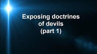 Exposing doctrines of devils (part 1) I Curry Blake