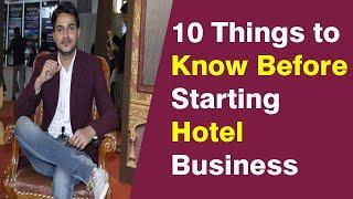 10 Things to Know Before Starting Hotel Business