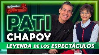 PATI CHAPOY, LEYENDA de los ESPECTÁCULOS | La entrevista con Yordi Rosado