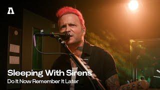 Sleeping With Sirens - Do It Now Remember It Later | Audiotree Live