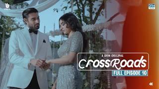 Crossroads | Last Episode | Full Episode | Khushhal Khan | Mamya Shahjaffar | 4K | FE1O