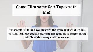 Come Film some Self Tapes with Me!
