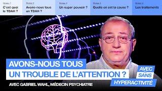 Comment savoir si j'ai un TDAH ? Un psychiatre répond à nos questions - T'as Capté