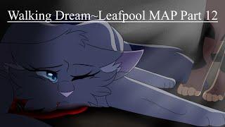 Walking Dream~Leafpool MAP Part 12