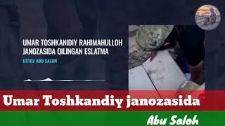 Umar Toshkandiy Janozasidan. Abu Saloh