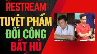 Restream | Tuyệt phẩm đôi công hấp dẫn kịch trần - Lữ Khâm vs Triệu Hâm Hâm 2019