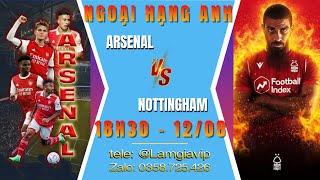 Soi kèo - Nhận định Arsenal vs Nottingham _ 18:30 - Ngoại Hạng Anh | Lâm Soi Kèo Kênh 2 | Nổ súng