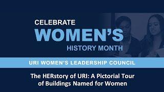 The HERstory of URI: A Pictorial Tour of Buildings Named for Women