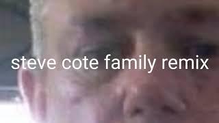 steve cote family remix