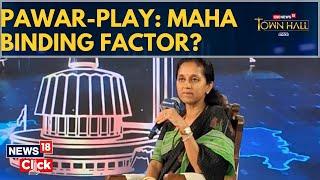 Supriya Sule | Pawar-Play: Maha Binding Factor? | Sharad Pawar | NCP | CNN News18 Townhall | N18V