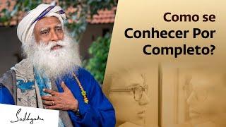 Como Conhecer a Si Mesmo? Autoconhecimento na Prática | Sadhguru Português