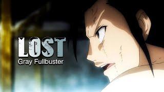 Gray Fullbuster (AMV) || Lost