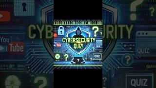 Cybersecurity Quiz Challenge   #youtubeshorts #cybersec #ytshorts #quiz #cybersecurity