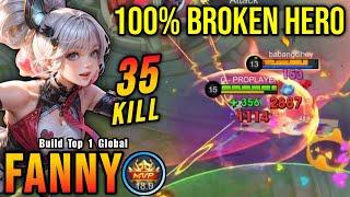 35 Kills!! MVP 18.0 Points Fanny 100% BROKEN HERO!! - Build Top 1 Global Fanny ~ MLBB