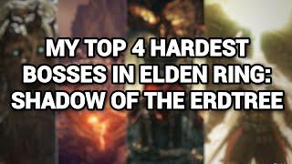 Top 4 Hardest Bosses in Elden Ring: Shadow of the Erdtree (Solo, Blind Playthrough)