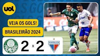 PALMEIRAS 2 X 2 FORTALEZA - BRASILEIRÃO 2024; VEJA OS GOLS DE VEIGA, HÉRCULES, ESTÊVÃO E MOISÉS