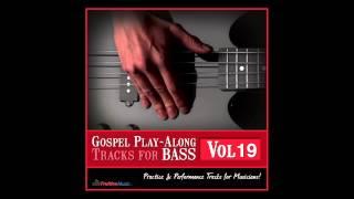 You're All I Need (E) [Originally Performed by Hezekiah Walker] [Bass Play-Along Track] SAMPLE