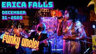 Erica Falls - LIVE from the Funky Uncle New Years Spectacular!