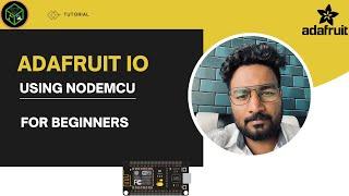 Adafruit IO using NodeMCU for beginners 2023 | techForfun