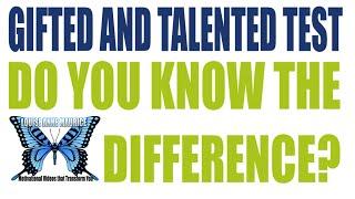 Gifted and Talented Test: Difference Between Gifted and Talented