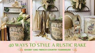 40 WAYS TO STYLE A RUSTIC RAKE! SHABBY CHIC FRENCH COUNTRY FARMHOUSE DECORATING