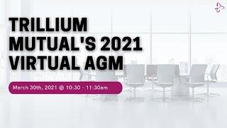 Trillium Mutual's 2021 Virtual AGM