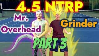 Mr. Overhead (4.5) vs Grinder (4.5) Part 3 - Hot mics! 5.5 Singles Ultimate Tennis