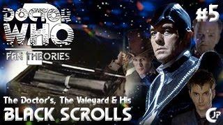 Fan Theories #5 : The Doctor's, The Valeyard & His Black Scrolls