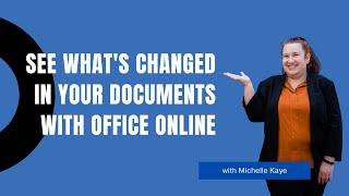 See What's Changed in Your Documents with Office Online