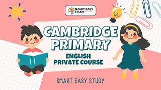 Smart Easy Study - CAMBRIDGE PRIMARY English Private Course