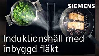 Siemens häll med inbyggd köksfläkt – framtidens matlagning - TV 15"