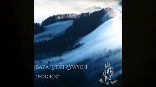 Baza Ludzi Żywych - Podróż (Oficjalne Audio)