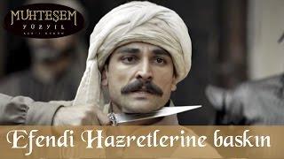 Efendi Hazretlerine Baskın - Muhteşem Yüzyıl 63.Bölüm