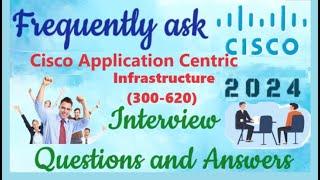 Cisco DCACI (300-620) Interview Questions : Cisco Application Centric Infrastructure : Part#1