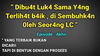 ANTARA LC DAN PEMULUNG CANTIK  PART 06 || cerpen romantis