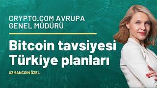 Crypto.com Avrupa Genel Müdürü Gospodinova'dan Bitcoin tavsiyesi ve Crypto.com'un Türkiye planları