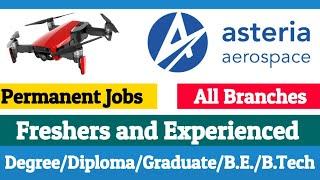 Asteria Aerospace Jobs 2022 |  Mechanical Jobs 2022 | Electrical engineering jobs | Engineering Jobs