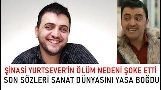 ŞİNASİ YURTSEVER'İN ÖLÜM NEDENİ HERKESİ ŞOKE ETTİ. SANAT DÜNYASI YASTA