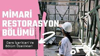 Mimari Restorasyon Bölümü|Ders içerikleri,bölüm özellikleri ve iş olanakları