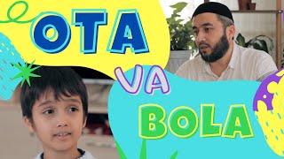 ROSTGO'YLIK | OTA VA BOLA